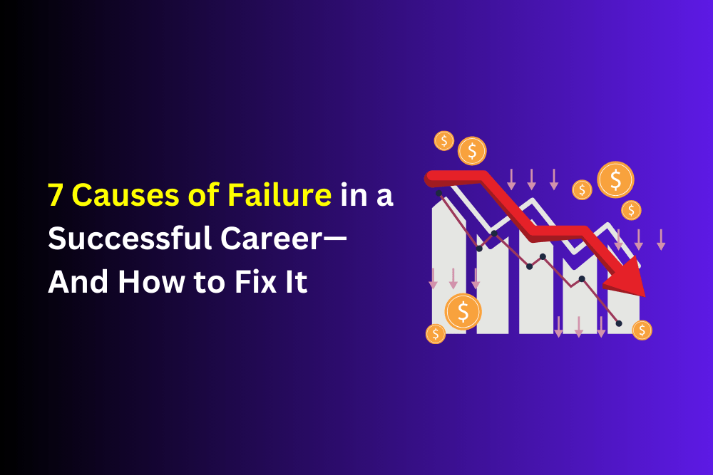 Facing career challenges? Identify 7 common failure reasons and learn how to overcome them for success.